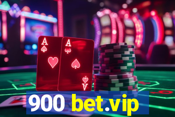 900 bet.vip